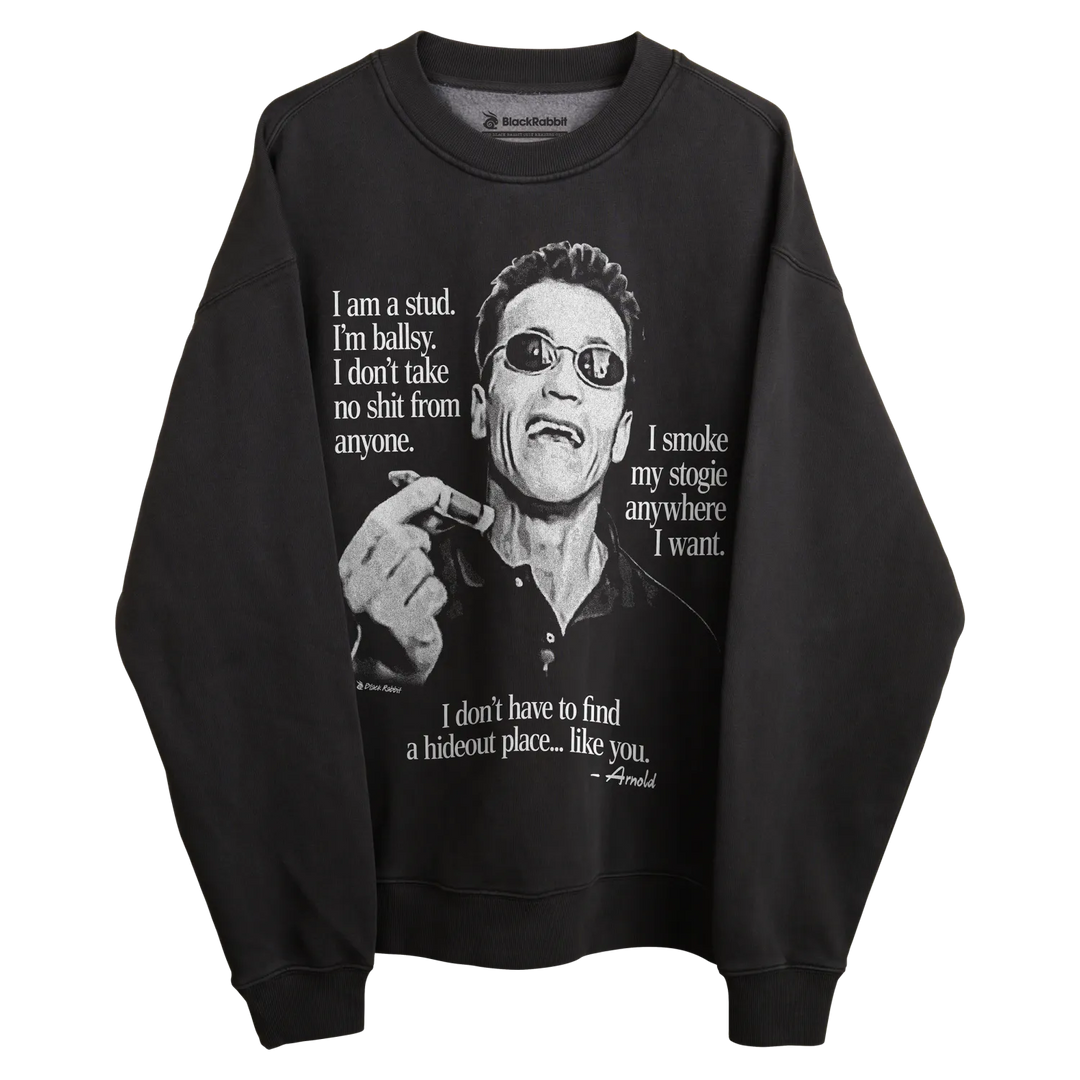Black sweatshirt with arnold schwarzenegger design and quote.