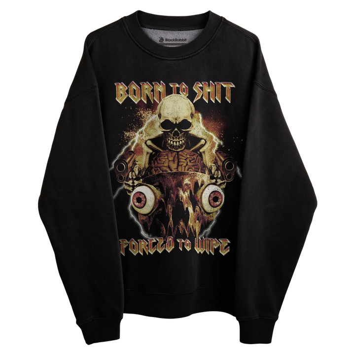 Black sweatshirt with skull design and text ’born to shit forced to line’