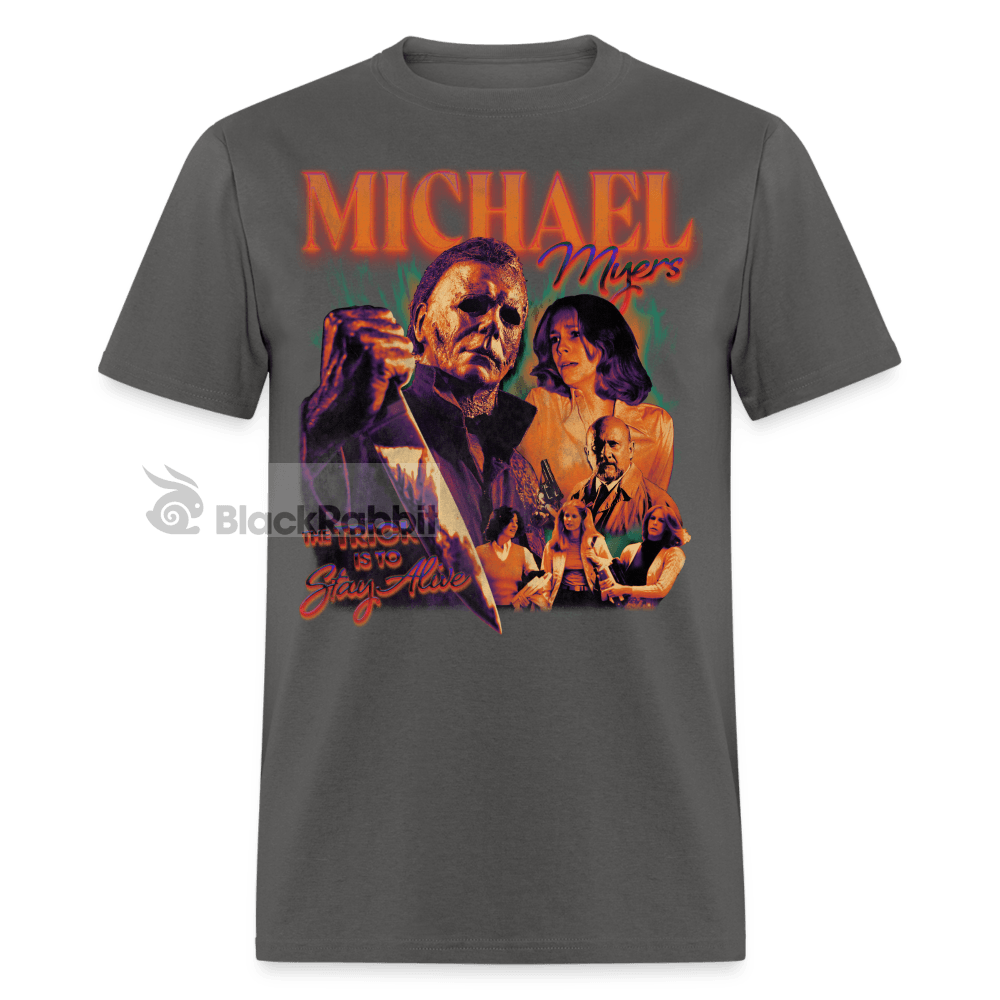 Halloween - Michael Myers The Trick Is To Stay Alive Unisex Classic T-Shirt - charcoal