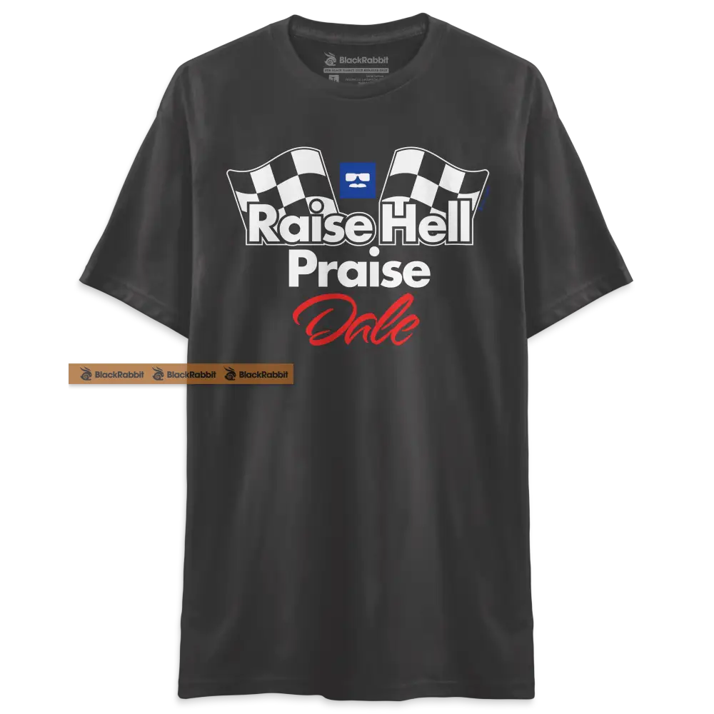 Raise Hell Praise Dale 90s Racing Retro Vintage Unisex