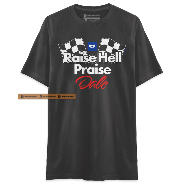 Raise Hell Praise Dale 90s Racing Retro Vintage Unisex