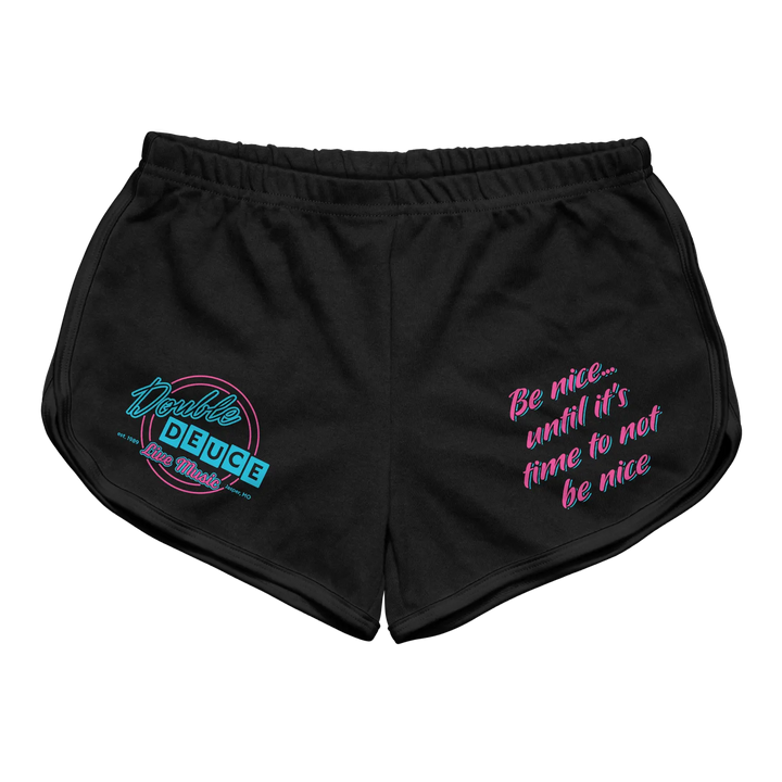 Black athletic shorts featuring a neon blue and pink ’double deuce’ logo on the left leg and the phrase ’be nice...