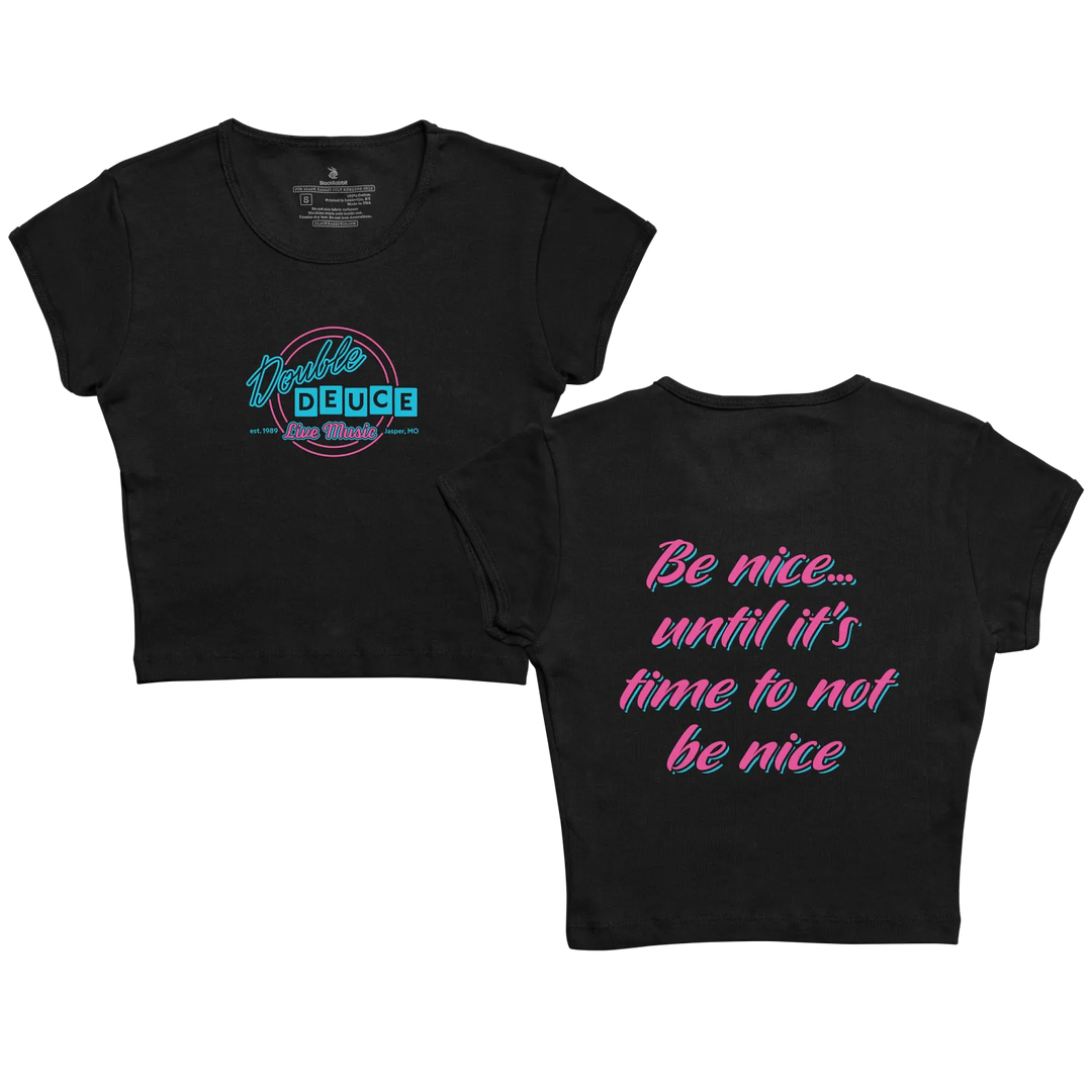 Black cropped t-shirt featuring a neon-style ’double deuce’ logo on the front and the phrase ’be nice...