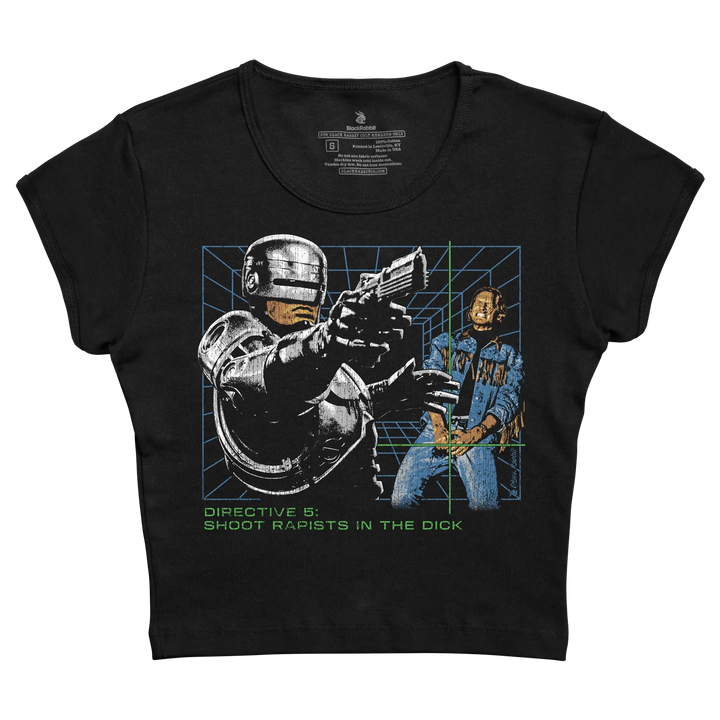 Black short-sleeved t-shirt featuring a graphic of robocop aiming a gun at a man in blue jeans, with the text ’directive 5: shoot rapists in the dick’ printed below.