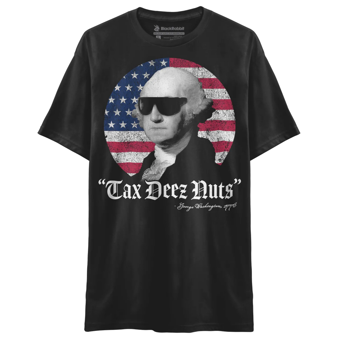 Black t-shirt with george washington wearing sunglasses and an american flag design, ’tax deez nuts’ text in white.