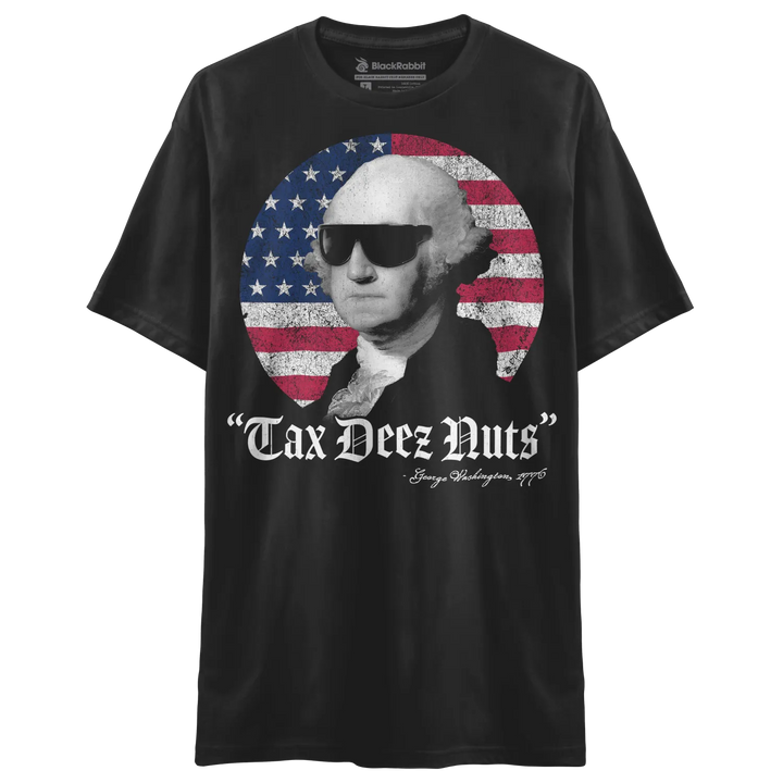 Black t-shirt with george washington wearing sunglasses and an american flag design, ’tax deez nuts’ text in white.