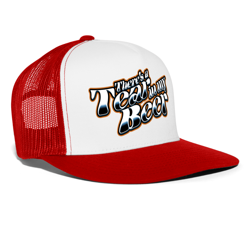 There's A Tear In My Beer Trucker Hat - white/red